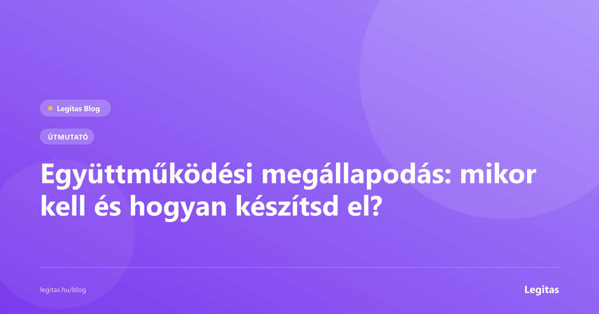 Együttműködési megállapodás: mikor kell és hogyan készítsd el?