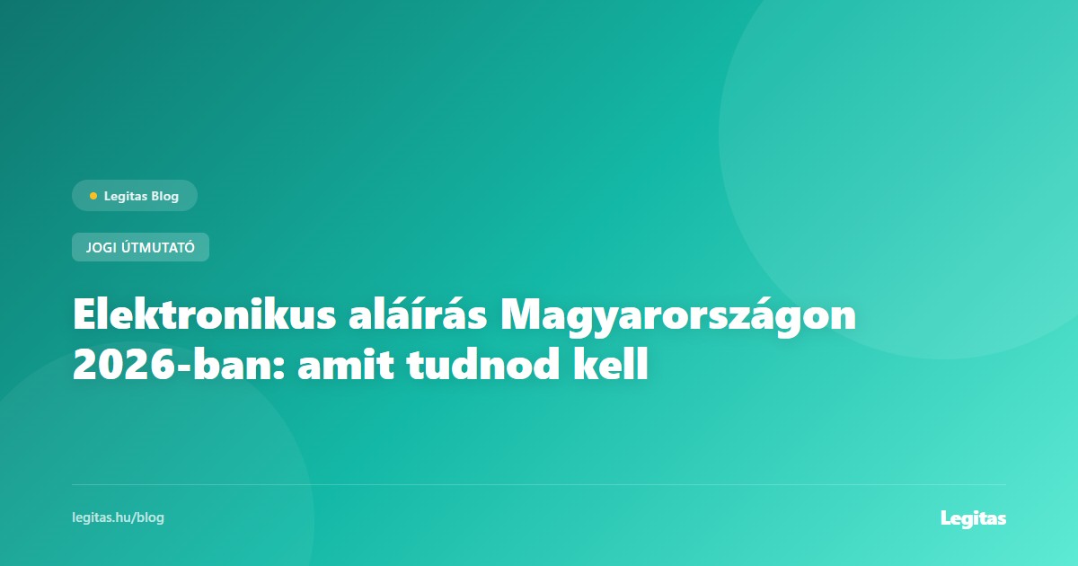 Elektronikus aláírás Magyarországon 2026-ban: amit tudnod kell